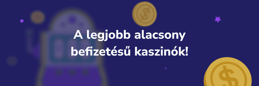 A legjobb alacsony befizetésű kaszinók!