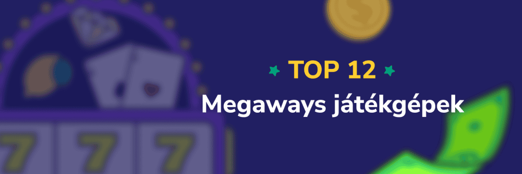 TOP 12 Megaways játékgépek