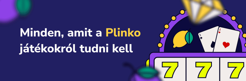 Minden, amit a Plinko játékokról tudni kell