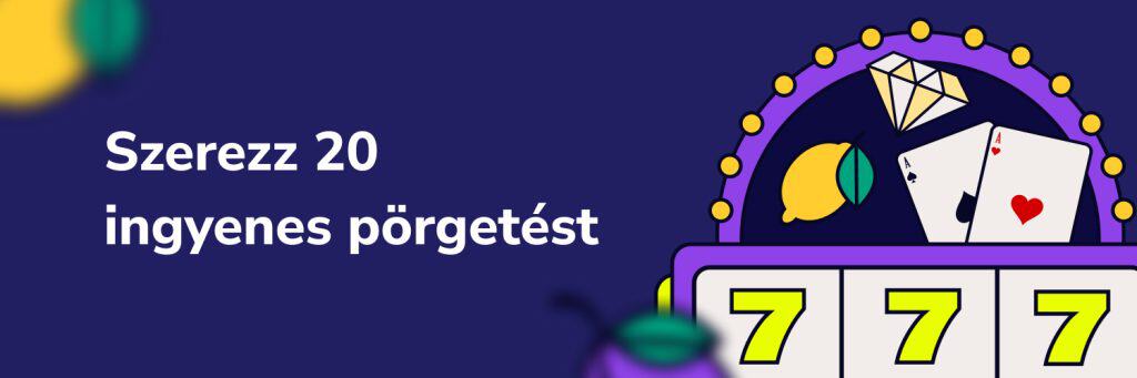 Szerezz 20 ingyenes pörgetést