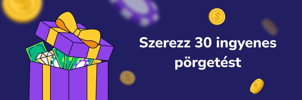 Szerezz 30 ingyenes pörgetést