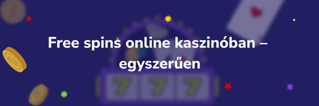 Free spins online kaszinóban – egyszerűen