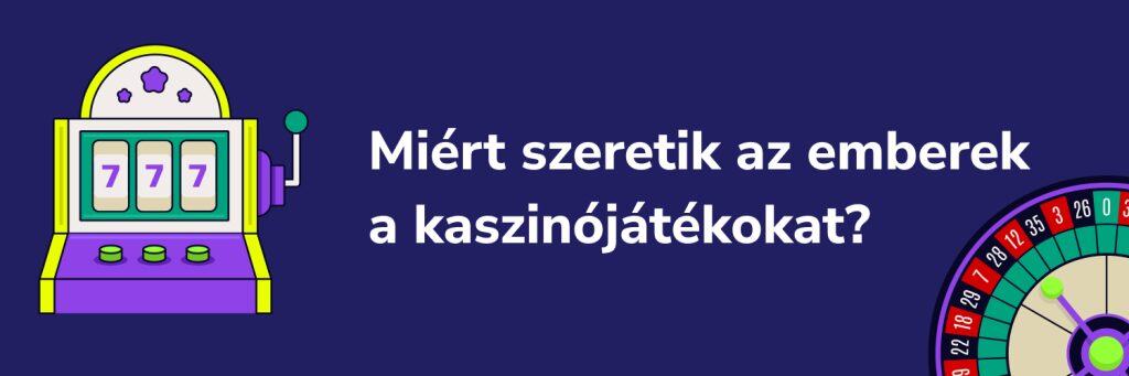 Miért szeretik az emberek a kaszinójátékokat?
