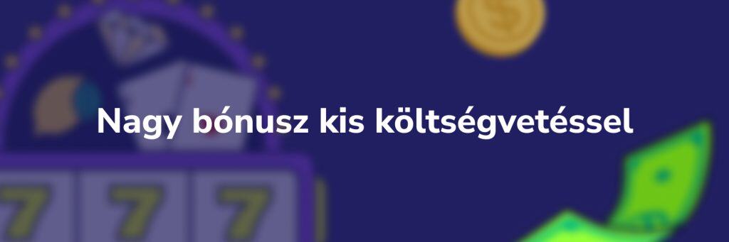 Nagy bónusz kis költségvetéssel