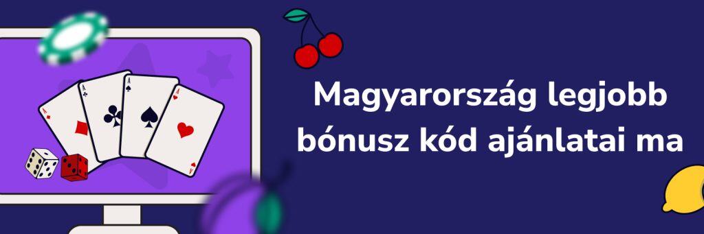 Magyarország legjobb bónusz kód ajánlatai ma